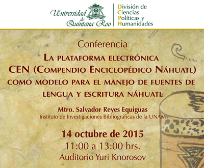 Conferencia CEN (Compendio Enciclopédico Náhuat) - Universidad Autónoma Del  Estado De Quintana Roo